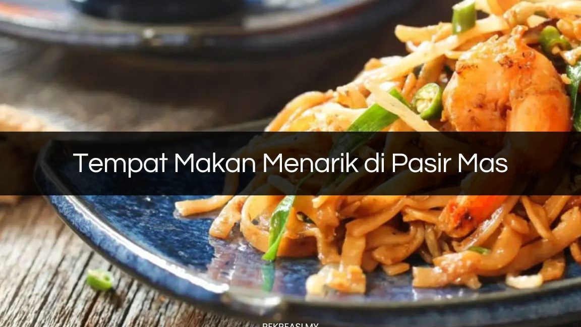 masakan panas terbaik di pasir mas